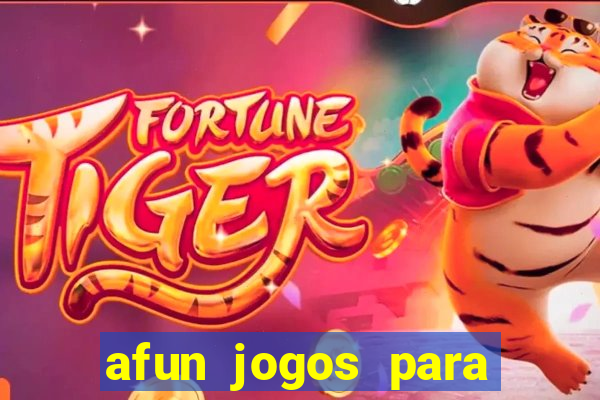 afun jogos para ganhar dinheiro